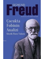 Çocukta Fobinin Analizi; Küçük Hans Vakası