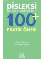 Disleksi ile Başa Çıkmak İçin 100+ Pratik Öneri