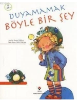 Duyamamak Böyle Bir Şey