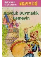 Duyduk Duymadık Demeyin