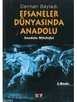 Efsaneler Dünyasında Anadolu; Anadolu Mitolojisi