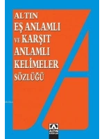 Eş Anlamlı ve Karşıt Anlamlı Kelimeler Sözlüğü