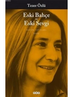 Eski Bahçe - Eski Sevgi; Bütün Yapıtları