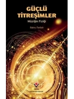 Güçlü Titreşimler; Müziğin Fiziği