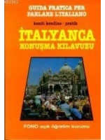 Kendi Kendine Pratik İtalyanca Konuşma Kılavuzu