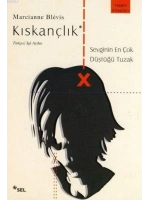 Kıskançlık; Sevginin En Çok Düştüğü Tuzak