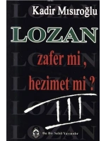 Lozan Zafer mi, Hezimet mi? (Cilt 3)