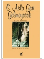 O Asla Geri Gelmeyecek