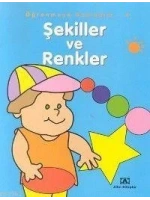 Öğrenmeye Başladım 4; Şekiller ve Renkler