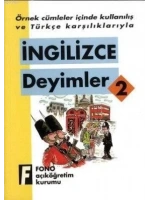 Örnek Cümleler İçinde Kullanılış ve Türkçe Karşılıklarıyla| İngilizce Deyimler-2