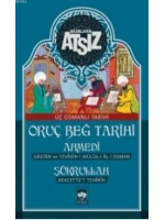 Oruç Beğ Tarihi - Ahmedi - Şükrullah: Üç Osmanlı Tarihi