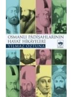 Osmanlı Padişahlarının Hayat Hikâyeleri