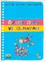 Özgür Olan ve Olmayan; Çıtır Çıtır Felsefe 9