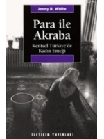 Para İle Akraba; Kentsel Türkiyede Kadın Emeği