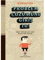 Problem Çözümüne Giriş 101; Zeki İnsanlar İçin Basit Bir Kitap