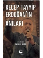 Recep Tayyip Erdoğanın Yazılmamış Anıları