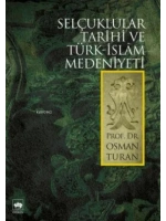 Selçuklular Tarihi ve Türk - İslâm Medeniyeti