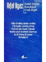 Soluk Soluğa / Karakılçık / Uzak Değil