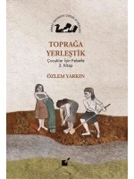 Toprağa Yerleştik; Çocuklar İçin Felsefe 3. Kitap