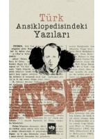 Türk Ansiklopedisindeki Yazıları