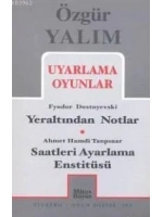 Uyarlama Oyunlar; Yeraltından Notlar (Dostoyevski) - Saatleri Ayarlama Enstitüsü (Tanpınar)