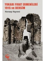 Yukarı Fırat Ermenileri 1915 Ve Dersim