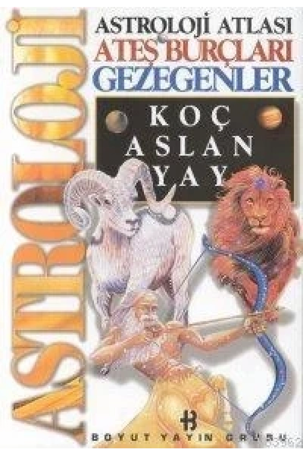Astroloji Atlası Ateş Burçları ve Gezegenleri