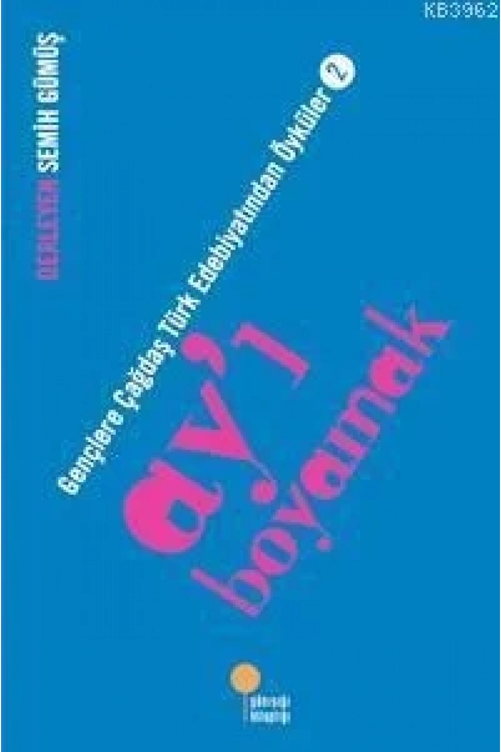 Ayı Boyamak; Gençlere Çağdaş Türk Edebiyatından Öyküler 2