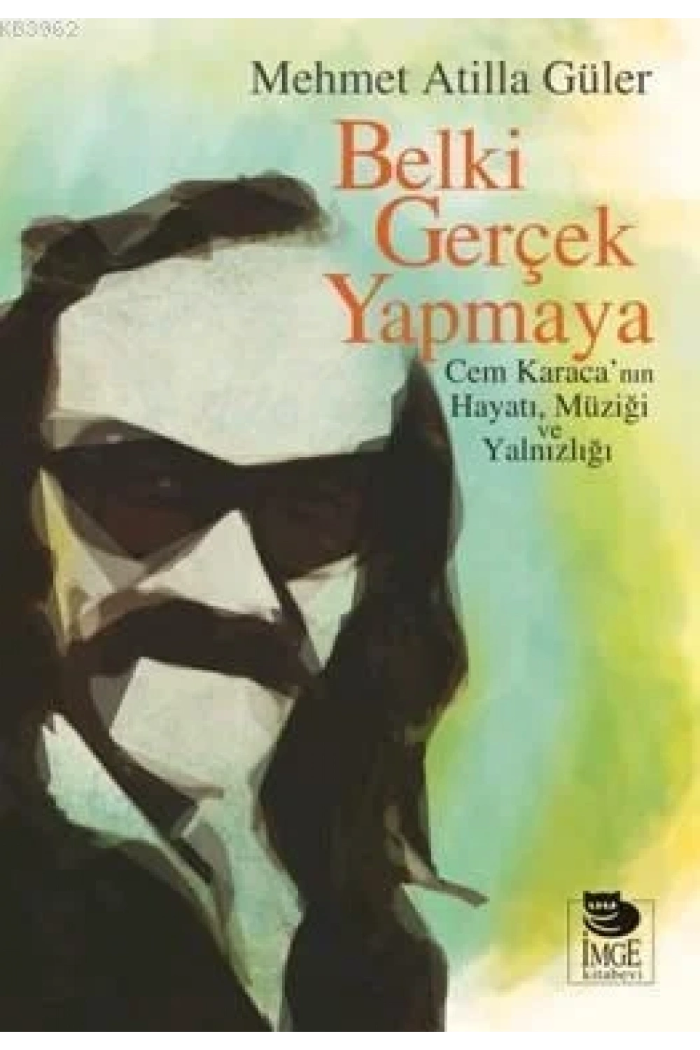Belki Gerçek Yapmaya; Cem Karacanın Hayatı, Müziği ve Yalnızlığı