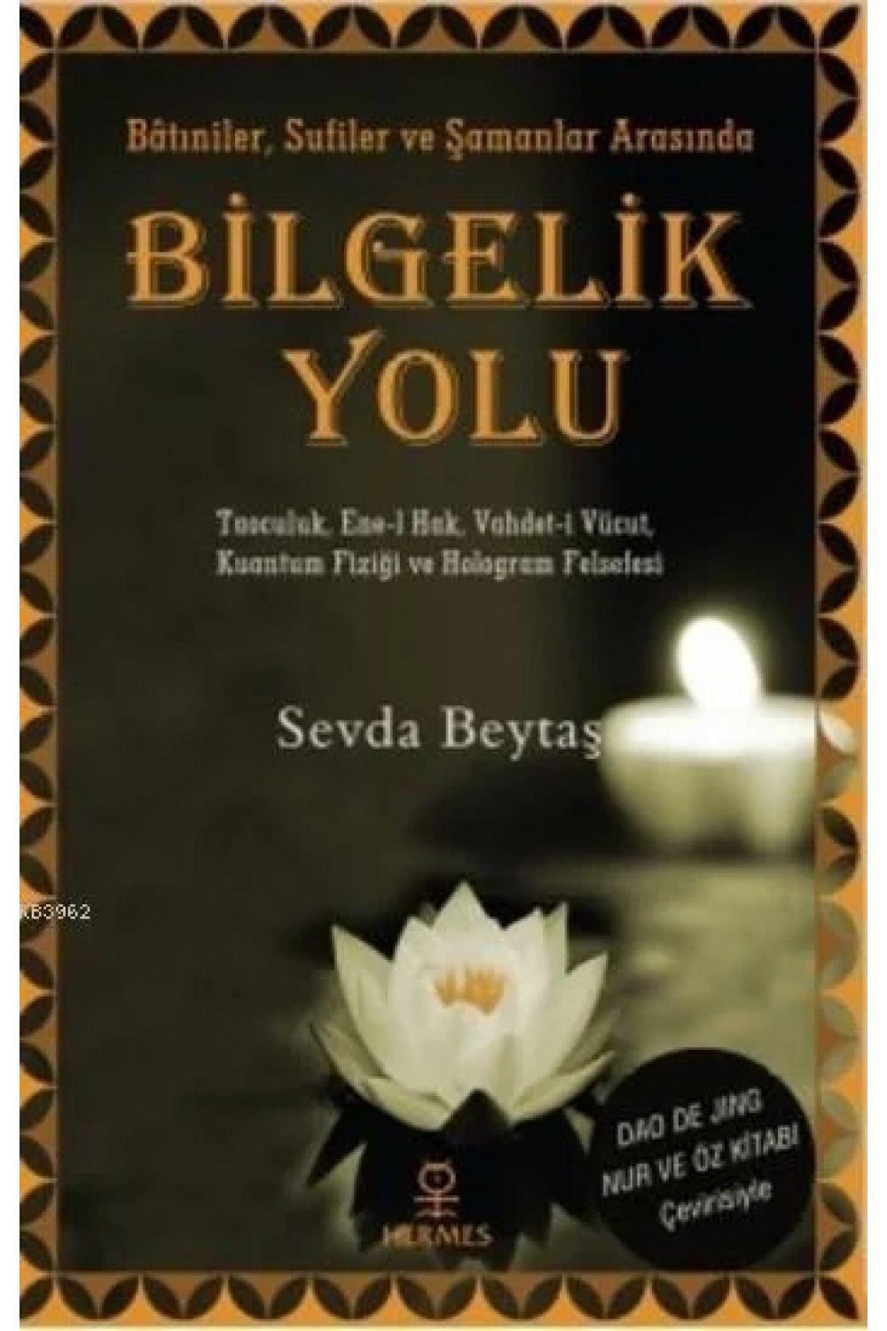 Bilgelik Yolu; Batıniler Sufiler ve Şamanlar Arasında