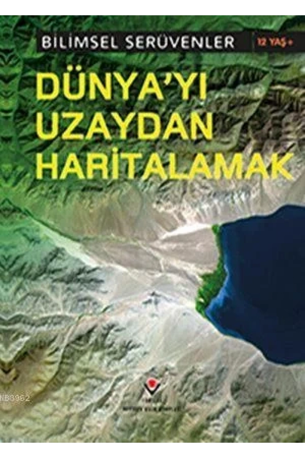 Bilimsel Serüvenler - Dünyayı Uzaydan Haritalamak