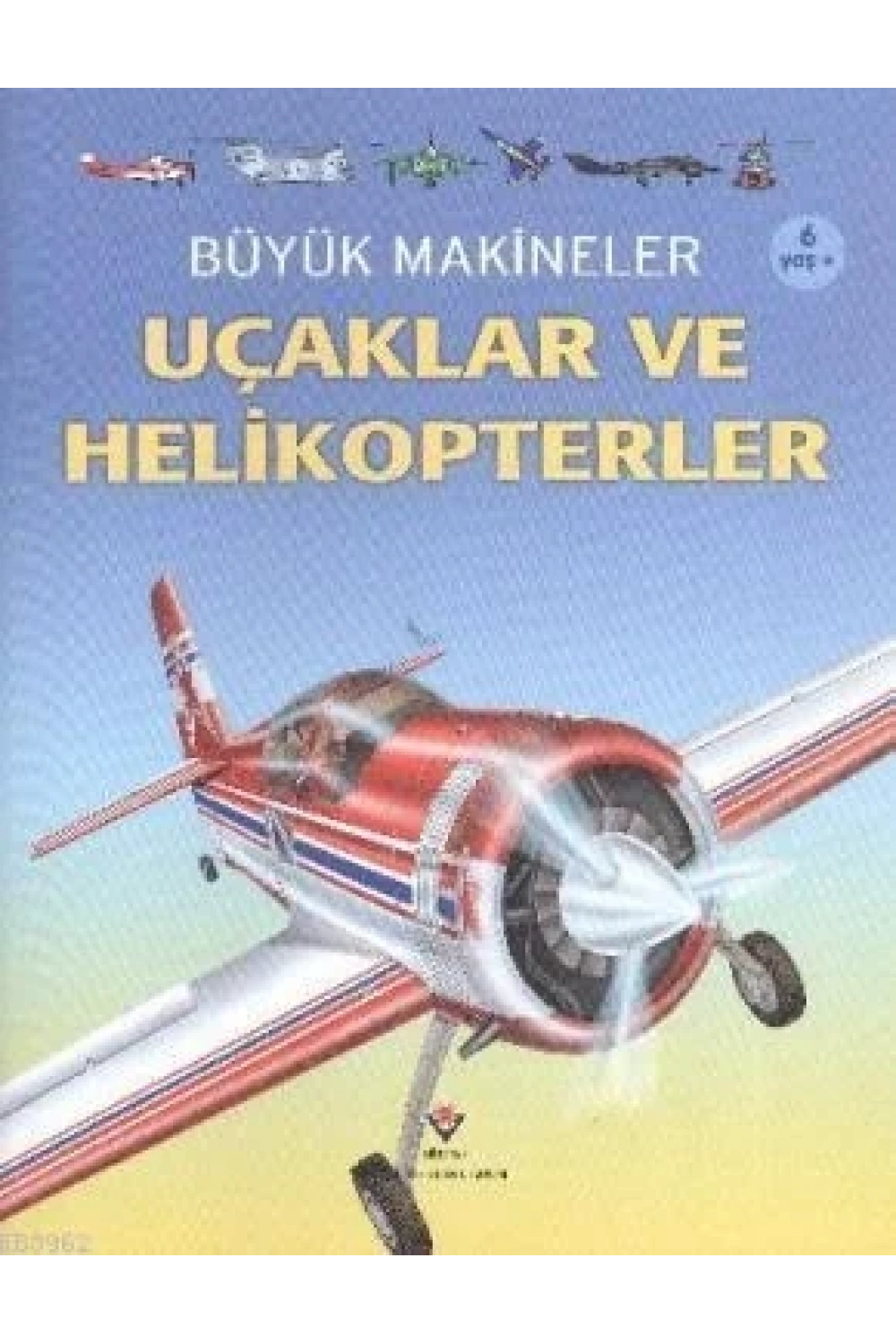 Büyük Makineler: Uçaklar ve Helikopterler