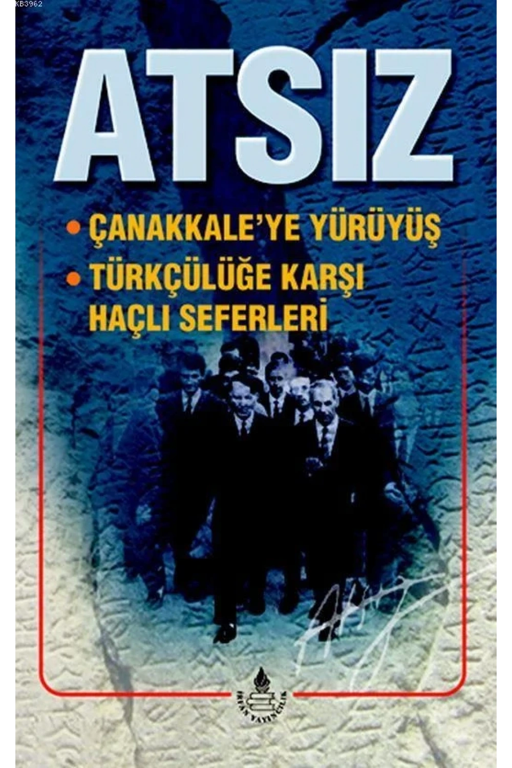 Çanakkaleye Yürüyüş; Türkçülüğe Karşı Haçlı Seferleri