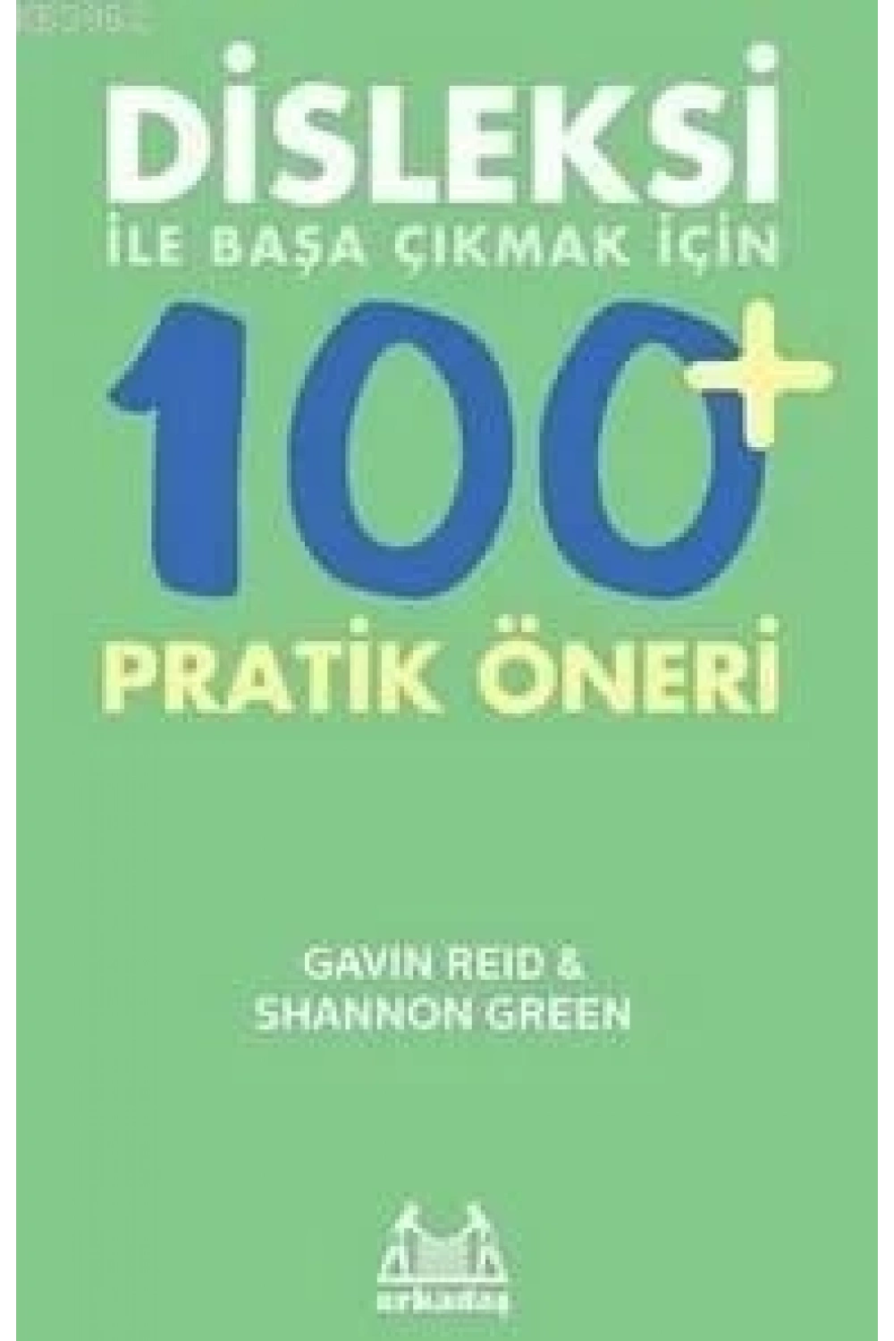 Disleksi ile Başa Çıkmak İçin 100+ Pratik Öneri