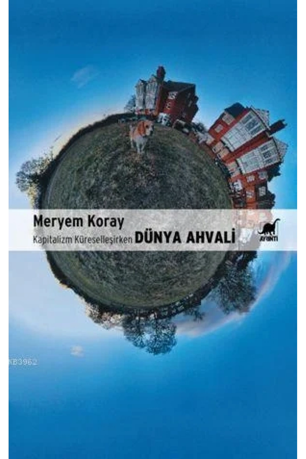 Dünya Ahvali; Kapitalizm Küreselleşirken