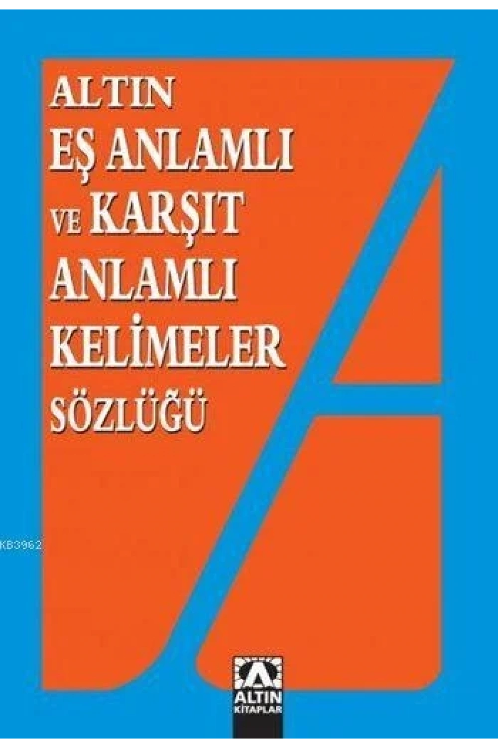 Eş Anlamlı ve Karşıt Anlamlı Kelimeler Sözlüğü