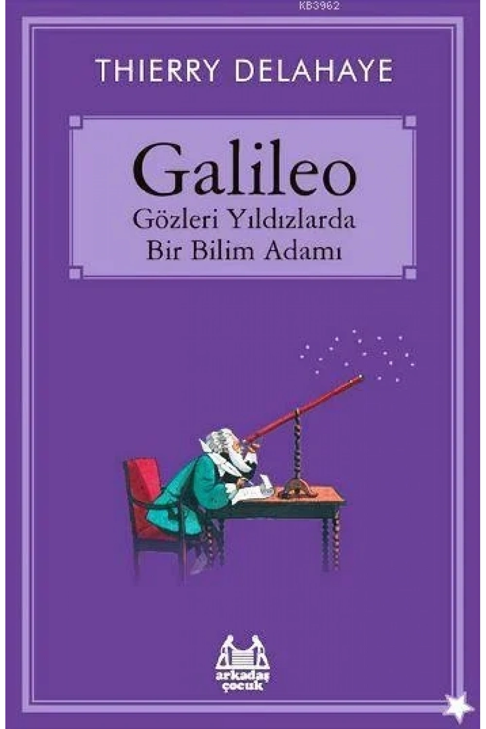 Galileo - Gözleri Yıldızlarda Bir Bilim Adamı