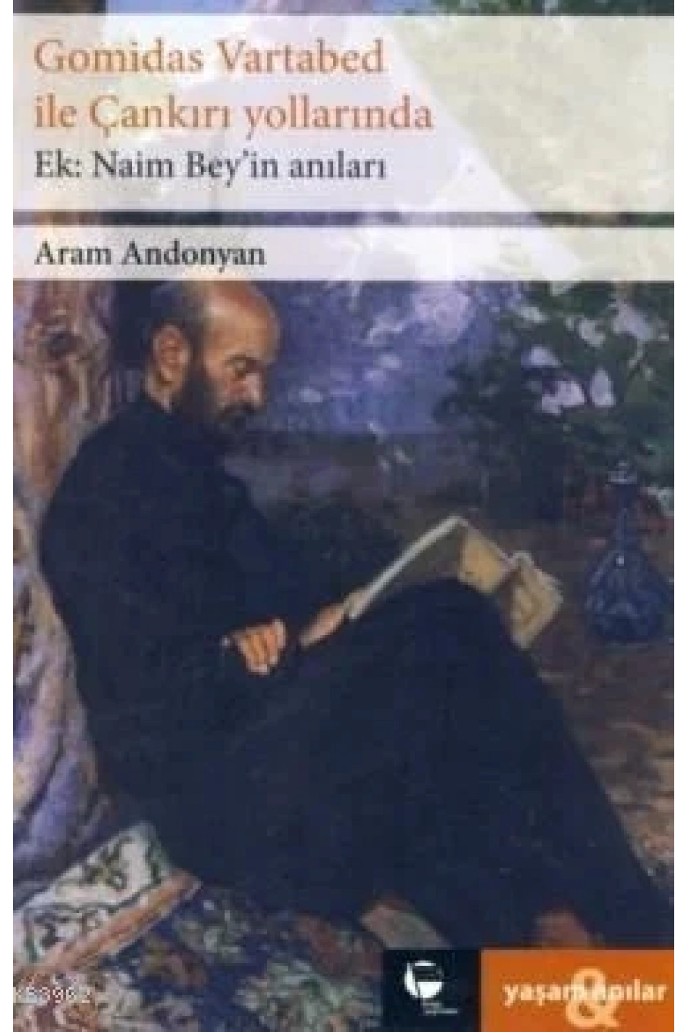 Gomidas Vartabed ile Çankırı Yollarında - Naim Beyin Anıları