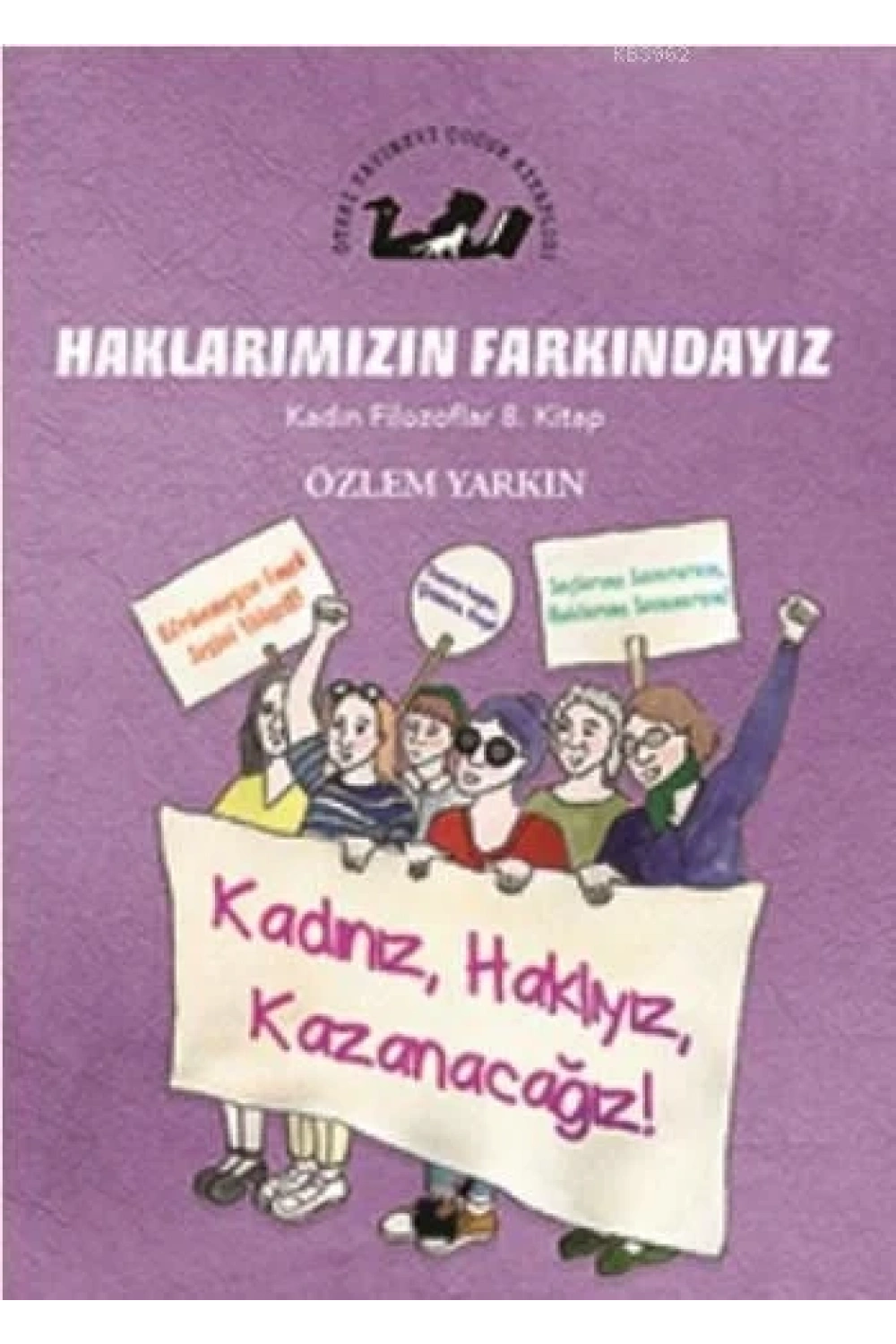 Haklarımızın Farkındayız - Kadın Filozoflar 8. Kitap