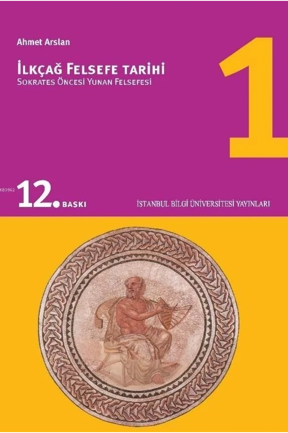 İlkçağ Felsefe Tarihi 1; Sokrates Öncesi Yunan Felsefesi