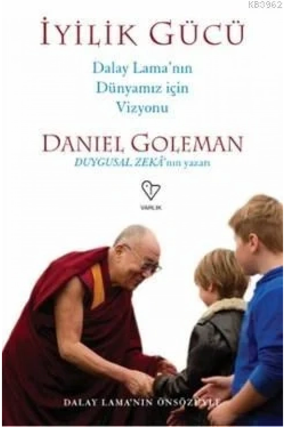 İyilik Gücü; Dalay Lamanın Dünyamız İçin Vizyonu