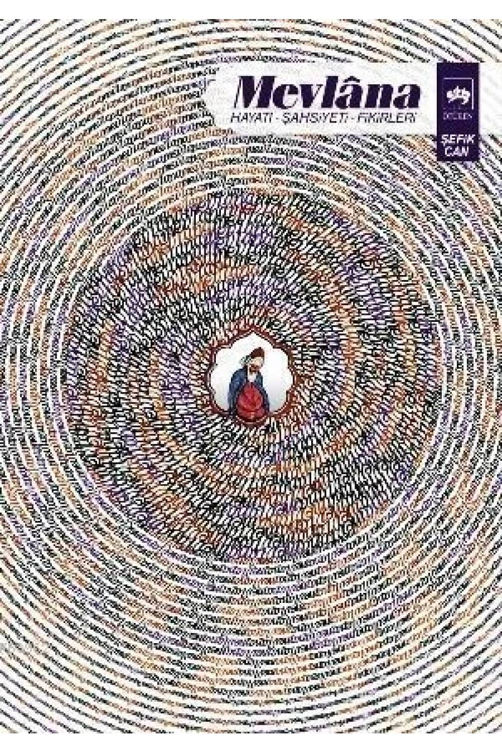 Mevlana; Hayatı, Şahsiyeti, Fikirleri