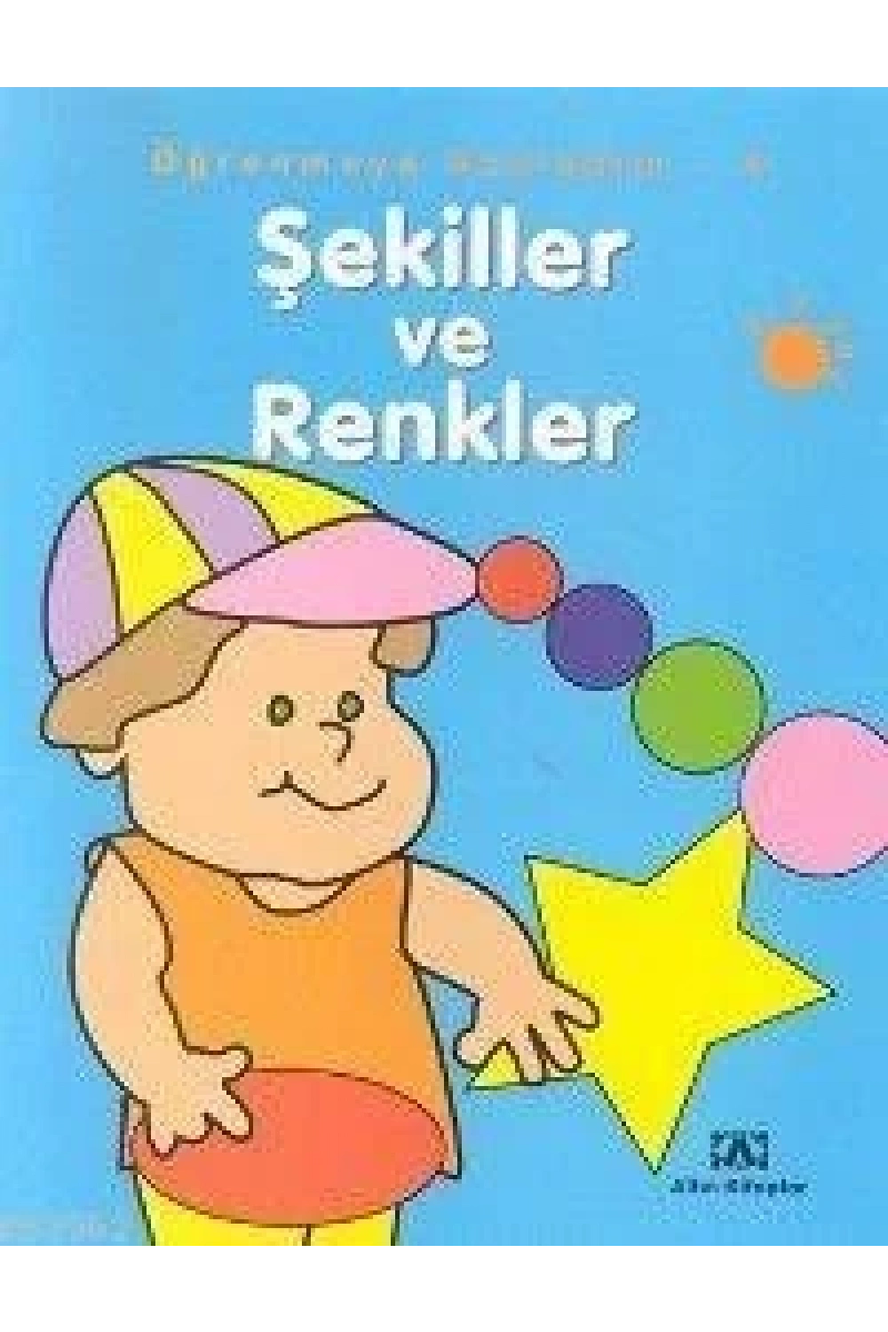 Öğrenmeye Başladım 4; Şekiller ve Renkler