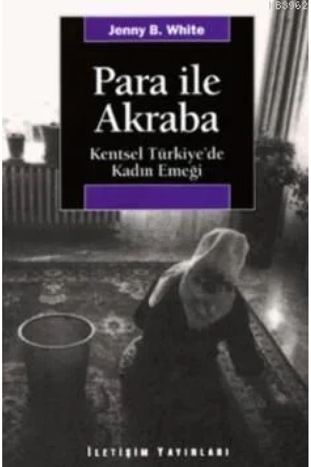 Para İle Akraba; Kentsel Türkiyede Kadın Emeği