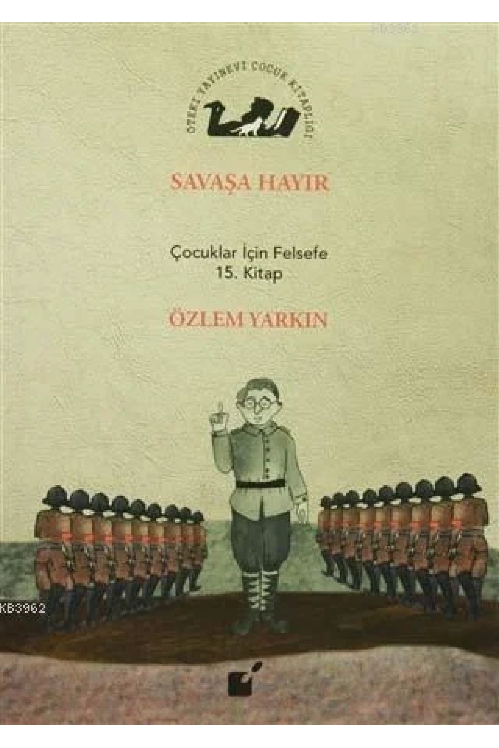 Savaşa Hayır; Çocuklar İçin Felsefe 15. Kitap