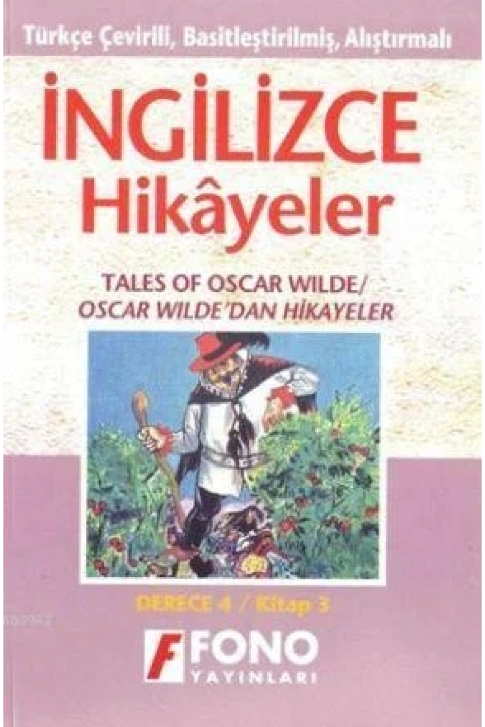 Türkçe Çevirili, Basitleştirilmiş, Alıştırmalı İngilizce Hikayeler| Oscar Wildedan Hikayeler; Derece 4 / Kitap 3