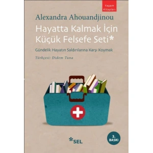 Hayatta Kalmak İçin Küçük Felsefe Seti; Gündelik Hayatın Saldırılarına Karşı Koymak