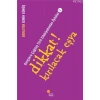 Dikkat! Kırılacak Eşya; Gençlere Çağdaş Türk Edebiyatından Öyküler  1