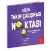 Küçük Takım Çalışması Noktası