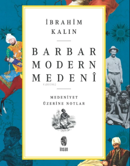 Barbar Modern Medeni; Medeniyet Üzerine Notlar